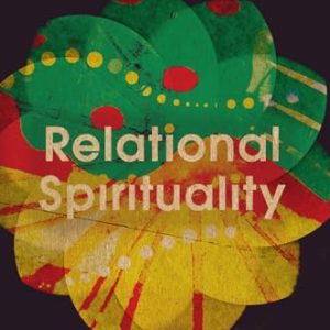 Relational Spirituality: A Psychological-Theological Paradigm for Transformation - Paperback