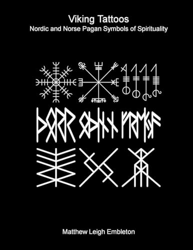 Viking Tattoos: Nordic and Norse Pagan Symbols of Spirituality - Paperback